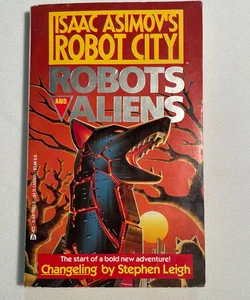 Robots and Aliens Changeling book 1