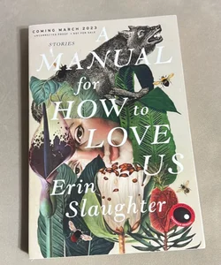 A Manual for How to Love Us