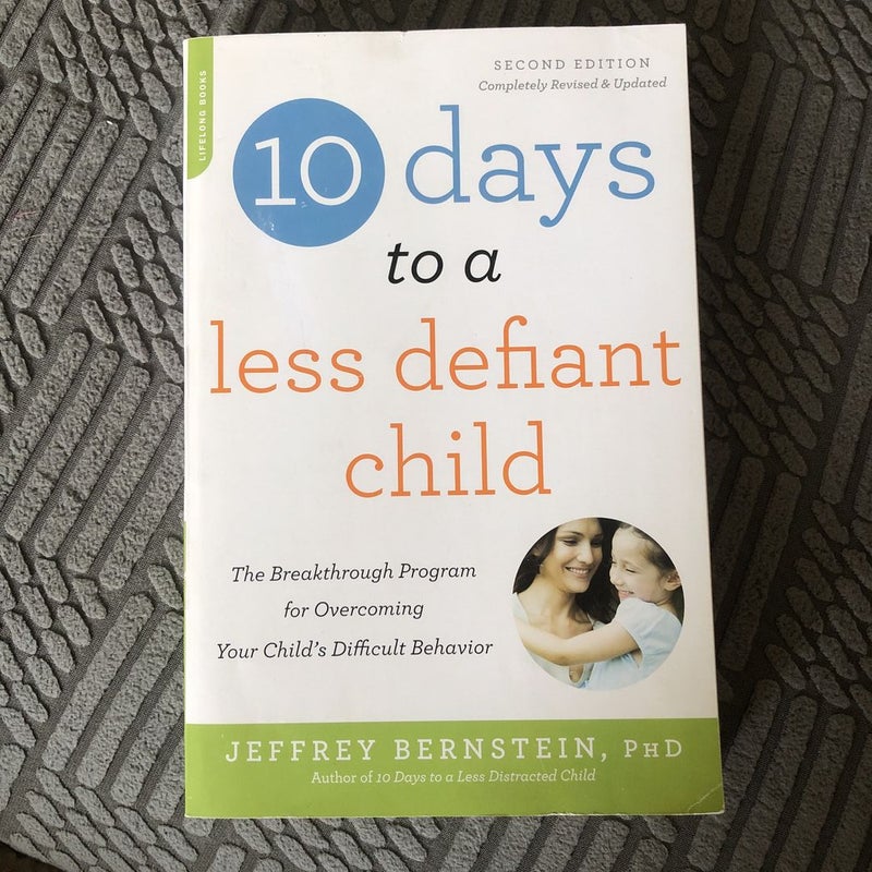 10 Days to a Less Defiant Child, Second Edition