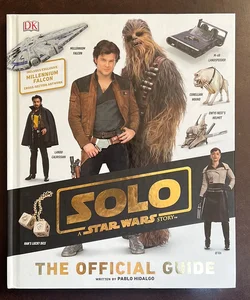 Solo: a Star Wars Story the Official Guide