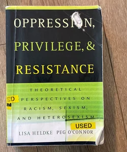 Oppression, Privilege, & Resistance