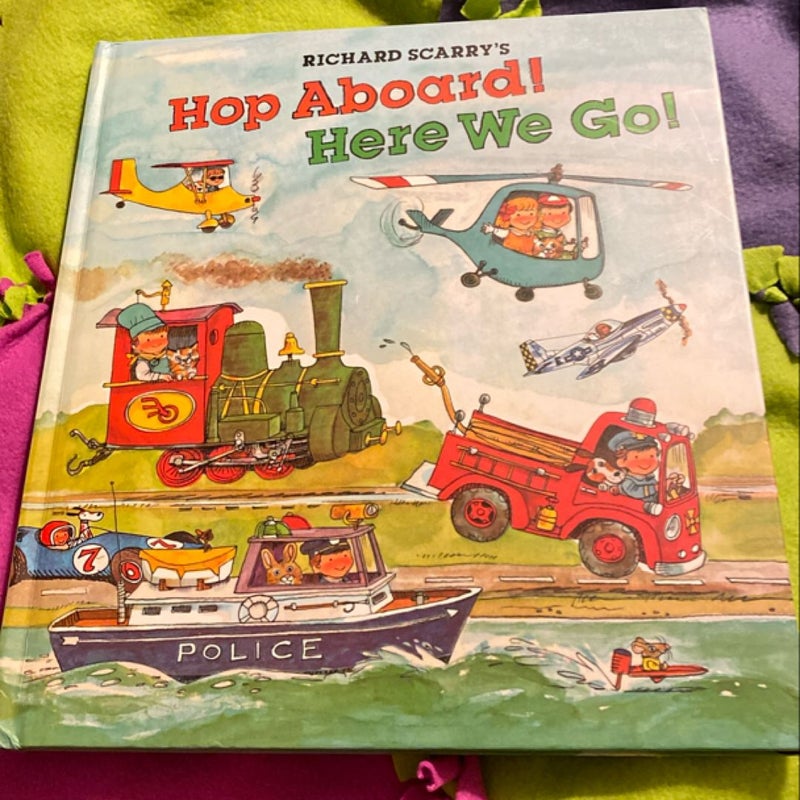 Richard Scarry's Hop Aboard! Here We Go!