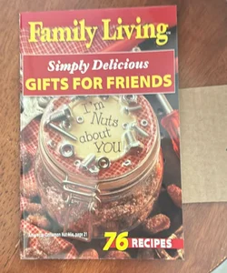 Family Living: Simply Delicious Gifts for Friends