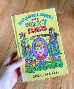 Encyclopedia Brown’s Book of Wacky Crimes