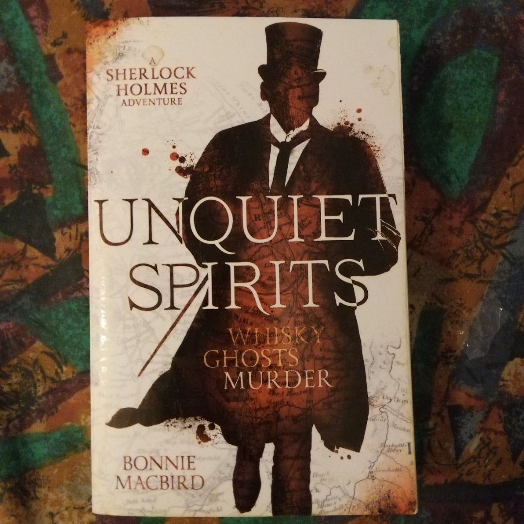 Unquiet Spirits: Whisky, Ghosts, Murder (a Sherlock Holmes Adventure, Book 2)