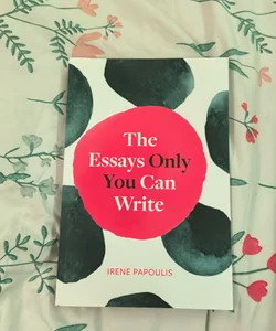 The essays only you can write