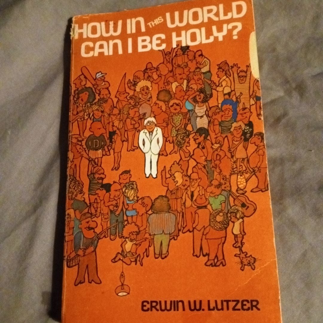 How in This World Can I Be Holy?