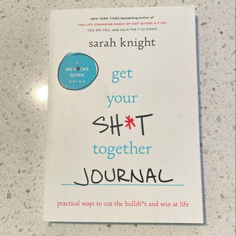 Get Your Sh*t Together Journal