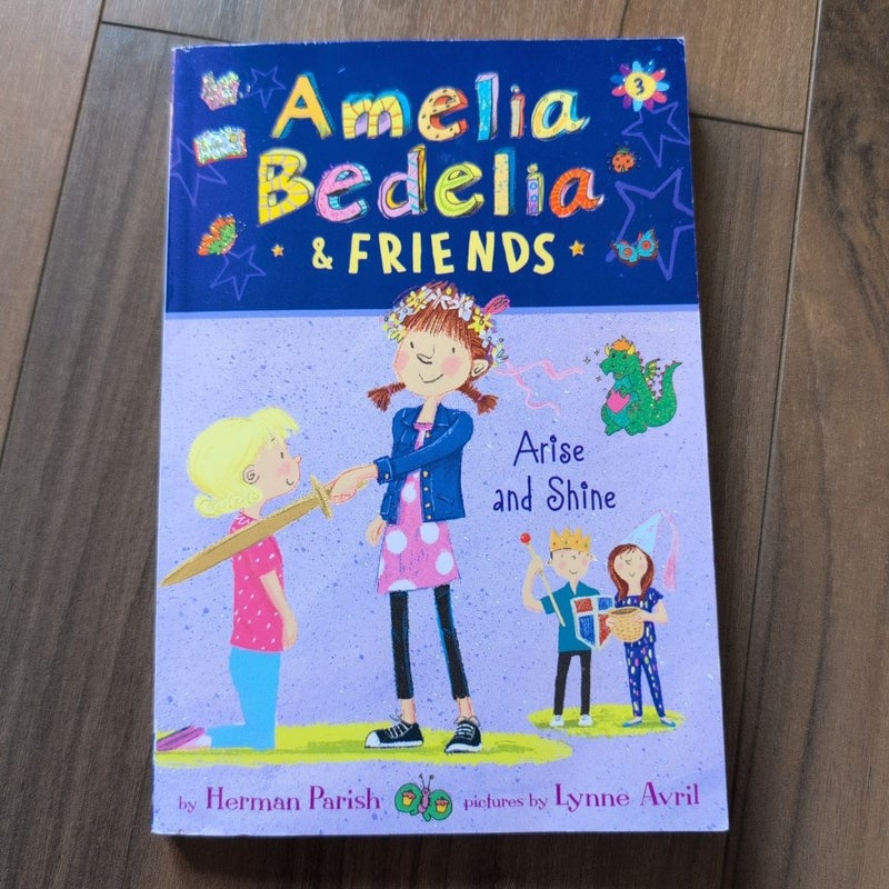 Amelia Bedelia and Friends #3: Amelia Bedelia and Friends Arise and Shine