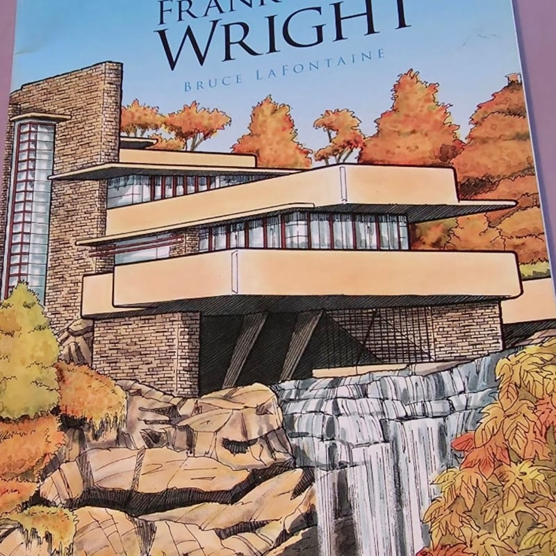 Famous Buildings of Frank Lloyd Wright by Bruce LaFontaine