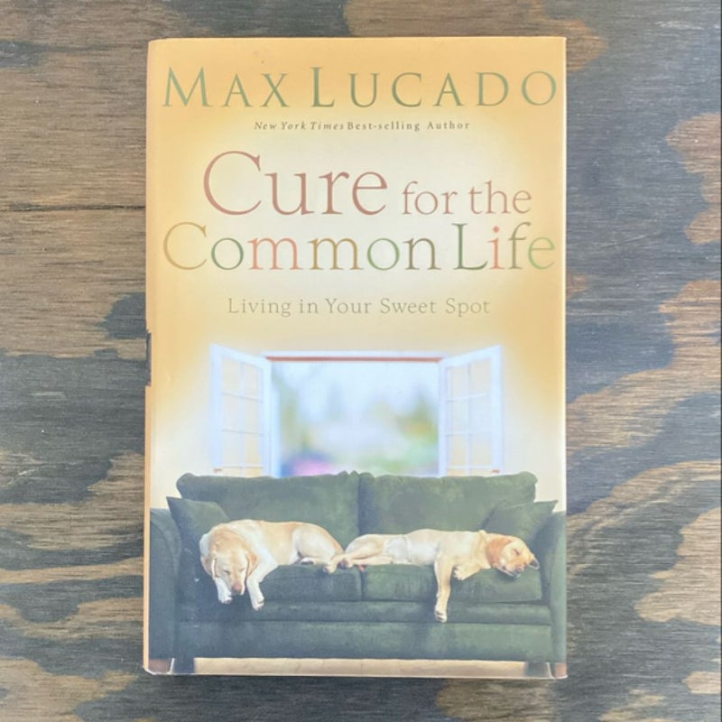 Cure for the Common Life