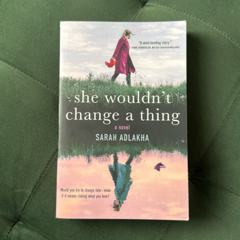 She Wouldn't Change a Thing
