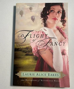 A Flight of Fancy ( Daughters of Bainbridge House )