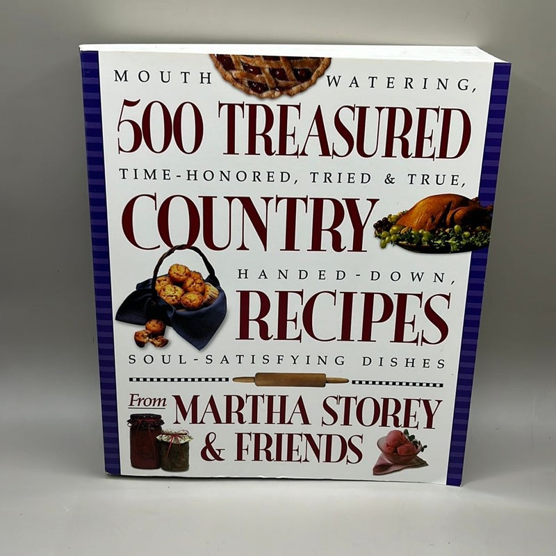 500 Treasured Country Recipes from Martha Storey and Friends