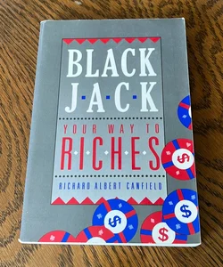 Blackjack Your Way to Riches
