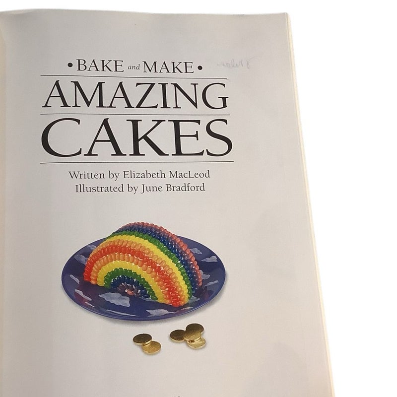 Bake and Make Amazing Cakes