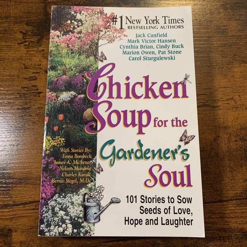 Chicken Soup for the Gardener's Soul