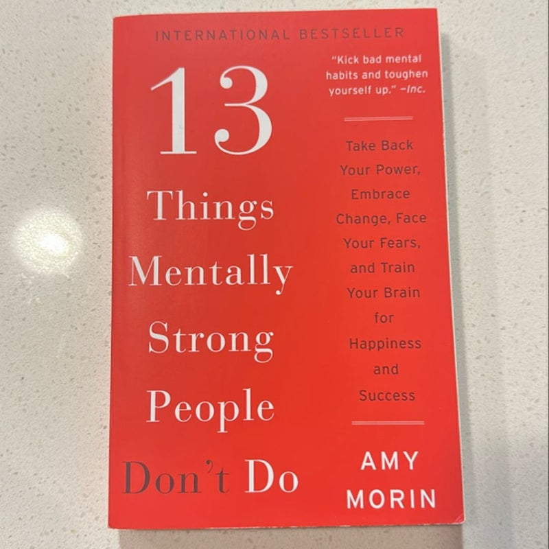 13 Things Mentally Strong People Don't Do