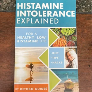 Histamine Intolerance Explained