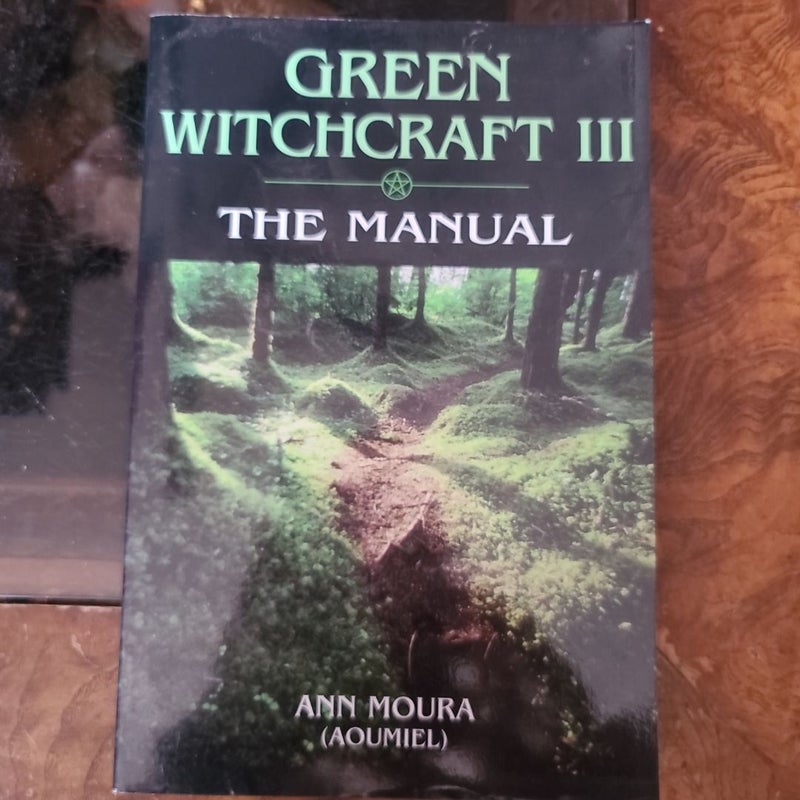 Green Witchcraft III: the Manual