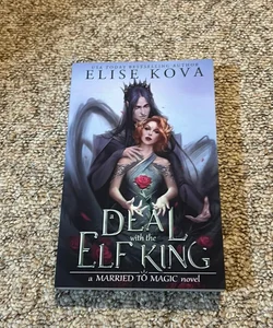 A Deal with the Elf King (Married to Magic, #1) by Elise Kova