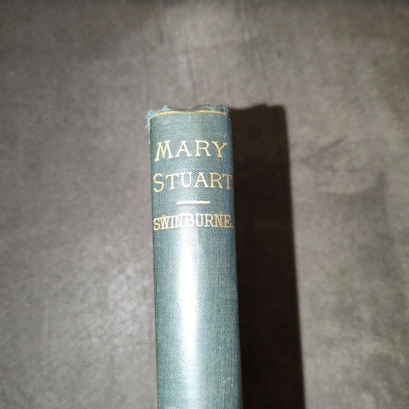 Mary Stuart: A Tragedy -- VINTAGE 1881