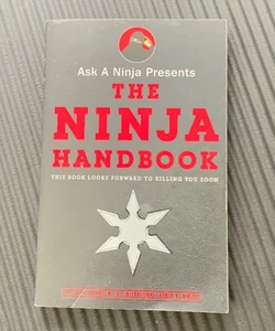 Ask a Ninja Presents the Ninja Handbook