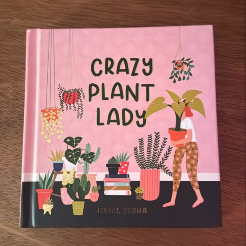 Crazy Plant Lady