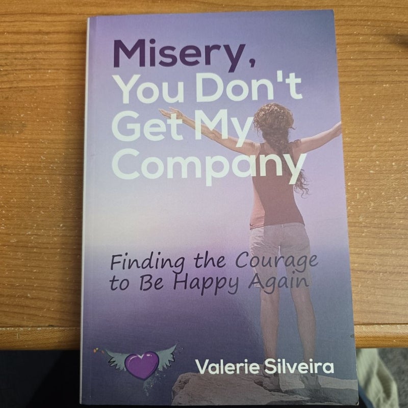 Misery, You Don't Get My Company