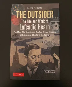 The Outsider: the Life and Work of Lafcadio Hearn