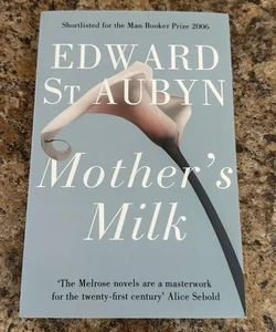 Mother's Milk: a Patrick Melrose Novel 4