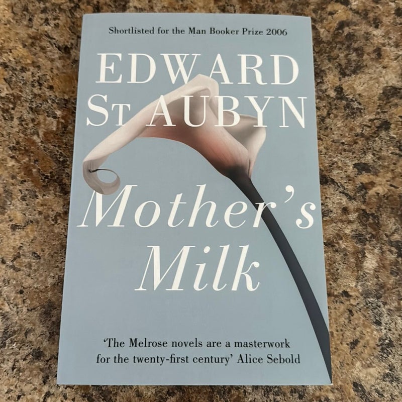 Mother's Milk: a Patrick Melrose Novel 4