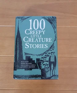 100 creepy little creature stories hardback 