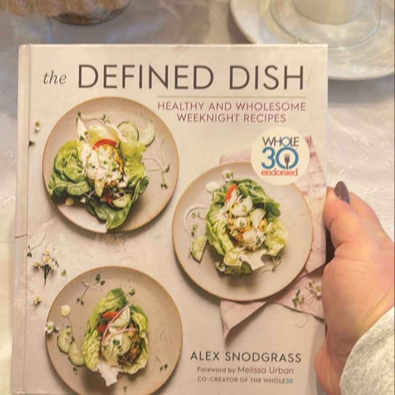 The Defined Dish Wholesome Weeknights