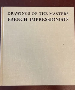 Drawings Of The Masters - French Impressionists