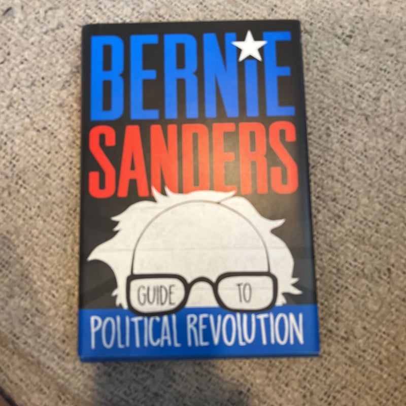 Bernie Sanders Guide to Political Revolution