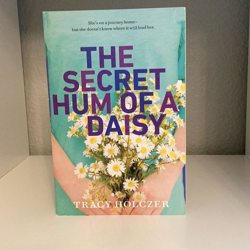 The Secret Hum of a Daisy