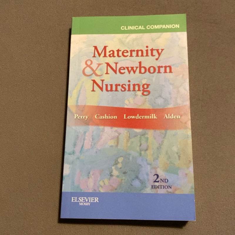 Clinical Companion for Maternity and Newborn Nursing