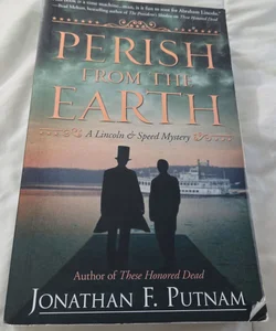 Perish from the Earth A Lincoln & Speed Mystery paperback 