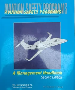 Aviation Safety Programs - A Management Handbook