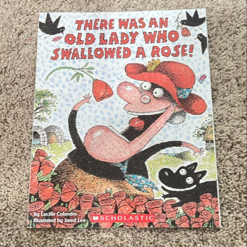 There Was an Old Lady Who Swallowed a Rose!