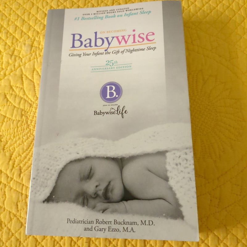 On Becoming Baby Wise - 25th Anniversary Edition