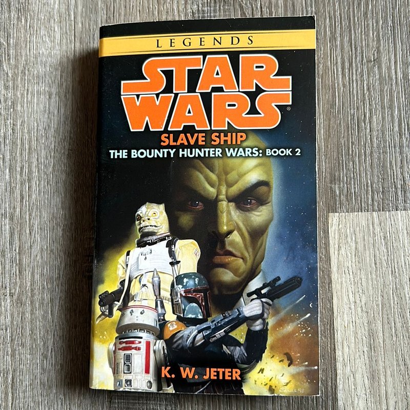 Slave Ship: Star Wars Legends (the Bounty Hunter Wars) by K. W. Jeter