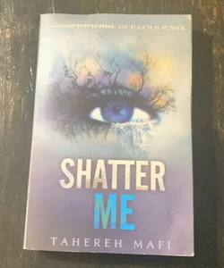 Shatter Me