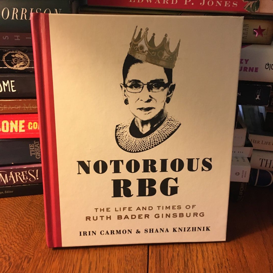Notorious RBG by Irin Carmon; Shana Knizhnik, Hardcover