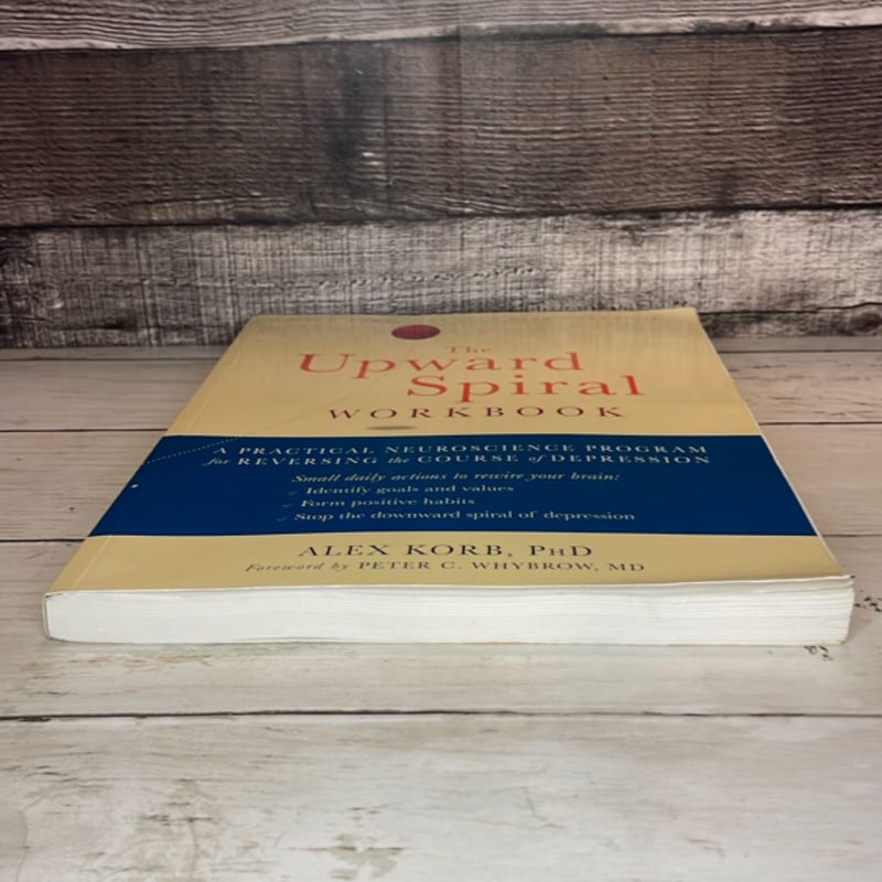 The Upward Spiral Workbook by Alex Korb, Peter C. Whybrow