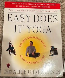 The American Yoga Associations Easy Does It Yoga