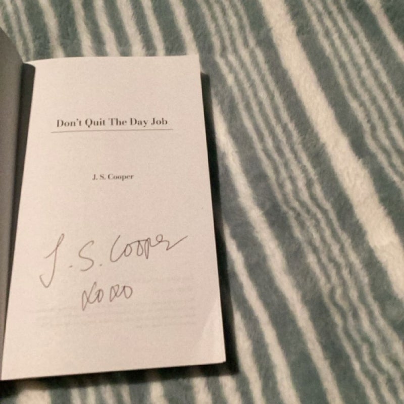 Don't Quit the Day Job (Signed) 
