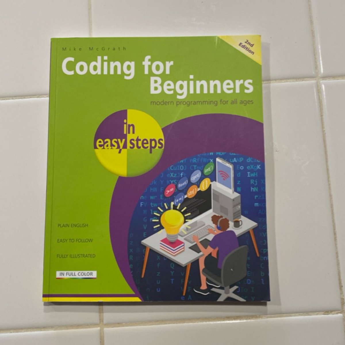 Coding for Beginners in Easy Steps by Mike McGrath
