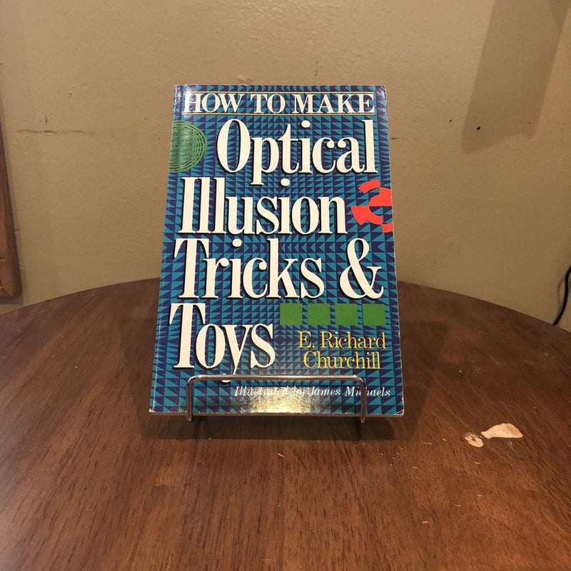 How to Make Optical Illusion Tricks and Toys